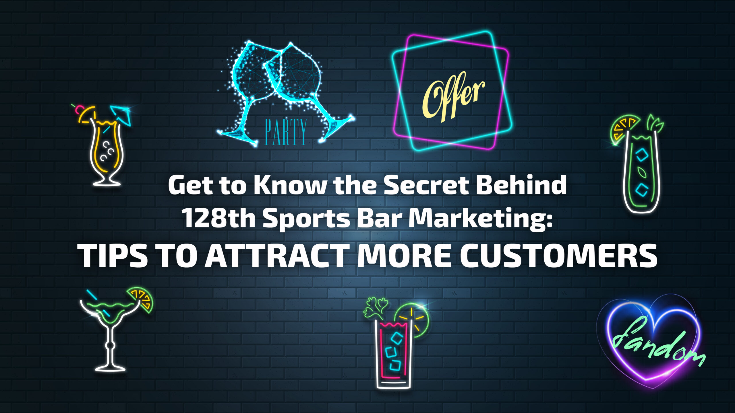 Get to Know the Secret Behind 128th Sports Bar Marketing Tips to Attract More Customers