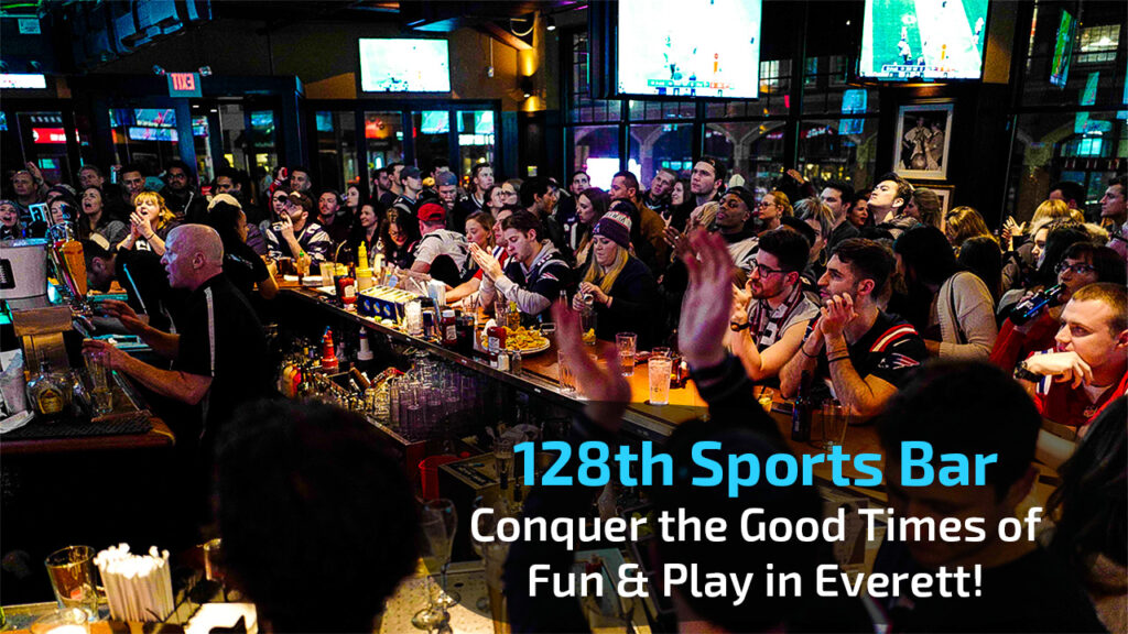 128th Sports Bar: Conquer the Good Times of Fun & Play in Everett!