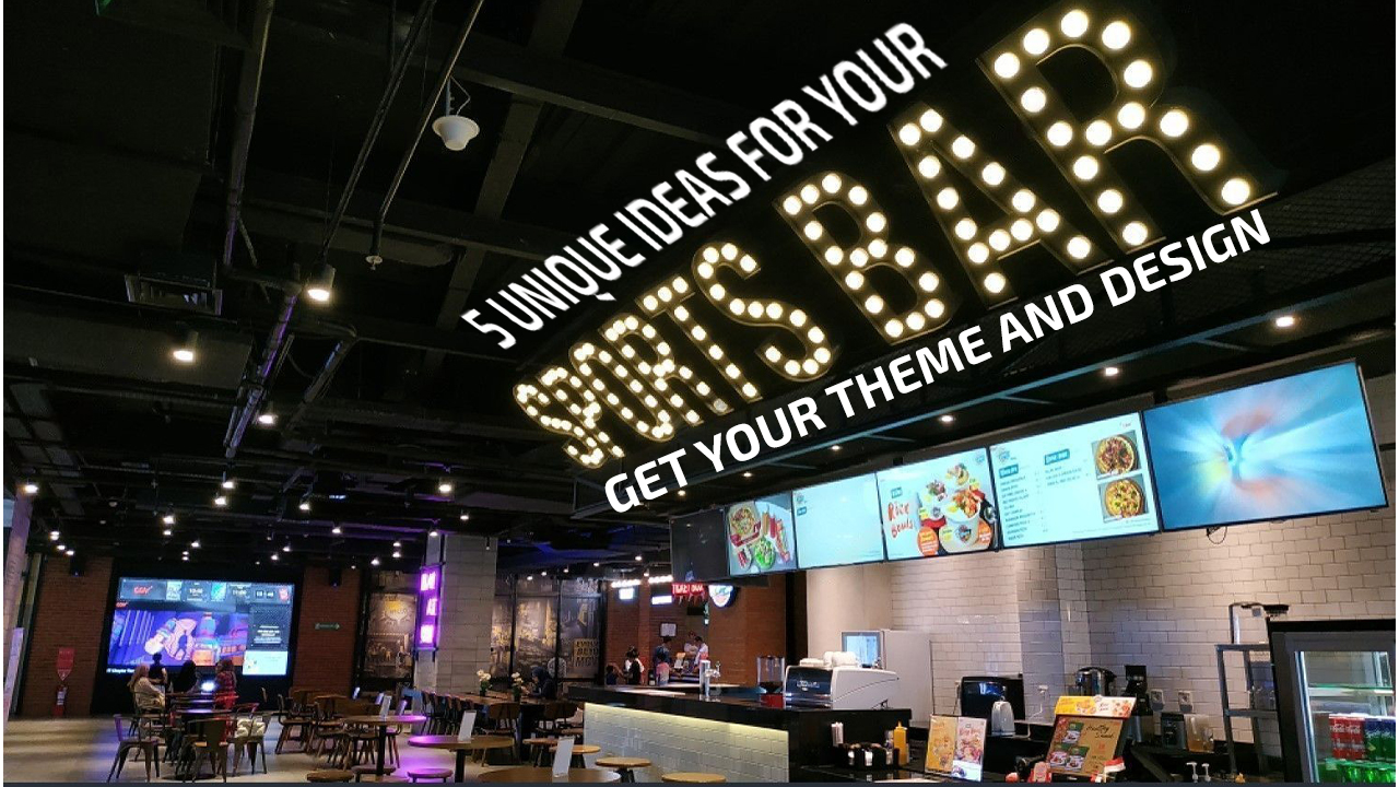 5 Unique Ideas for Your Sports Bar: Get Your Theme and Design