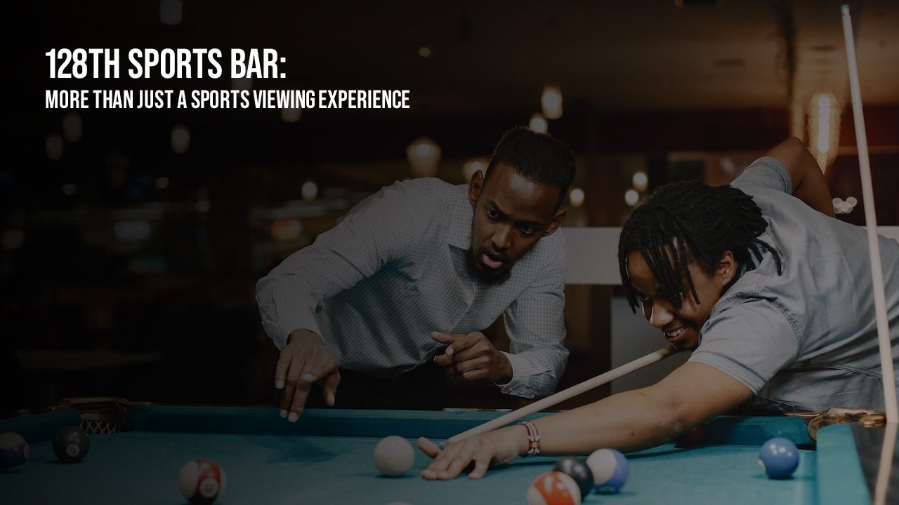 128th Sports Bar-More Than Just a Sports Viewing Experience
