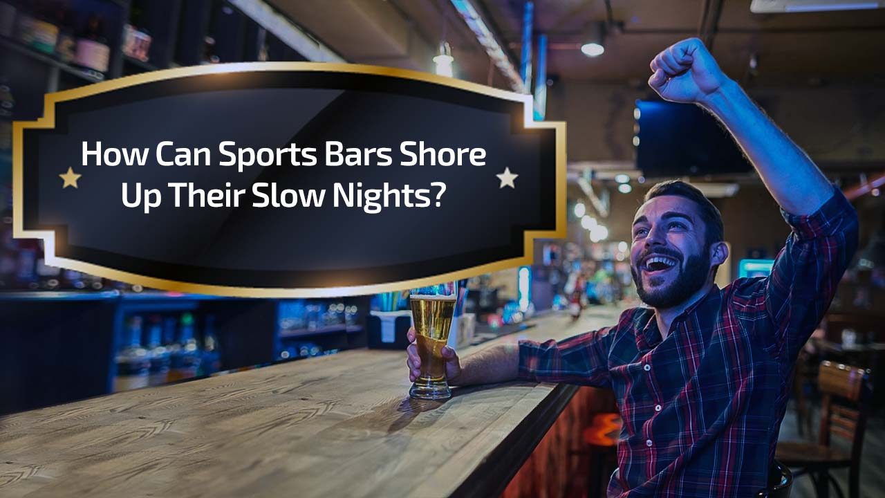 How Can Sports Bars Shore Up Their Slow Nights?