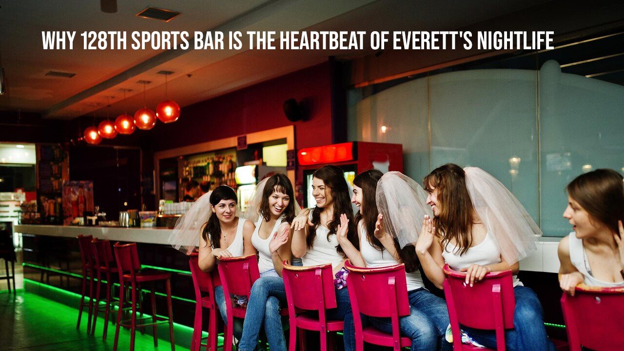 Why 128th Sports Bar Is the Heartbeat of Everett's Nightlife1